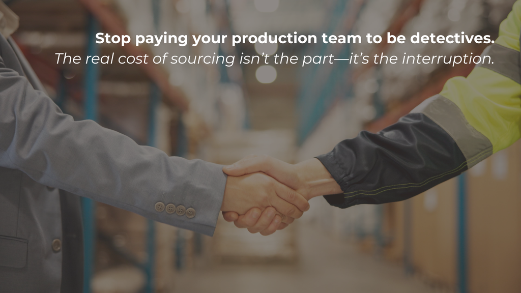 Reducing Operational Friction: Stop Wasting Production Time on Sourcing Parts